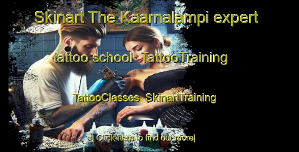Skinart The Kaarnalampi expert tattoo school | TattooTraining | TattooClasses | SkinartTraining-Finland
