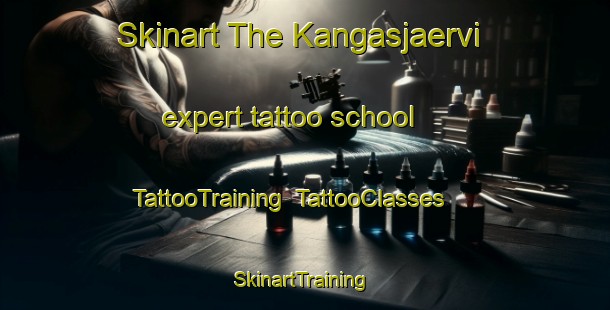 Skinart The Kangasjaervi expert tattoo school | TattooTraining | TattooClasses | SkinartTraining-Finland