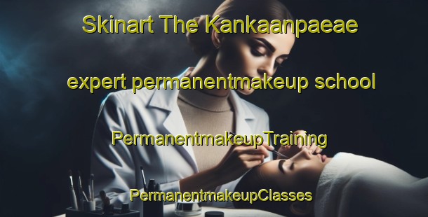 Skinart The Kankaanpaeae expert permanentmakeup school | PermanentmakeupTraining | PermanentmakeupClasses | SkinartTraining-Finland