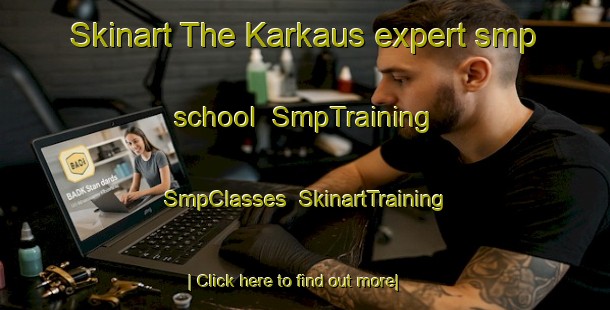 Skinart The Karkaus expert smp school | SmpTraining | SmpClasses | SkinartTraining-Finland