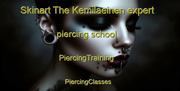Skinart The Kemilaeinen expert piercing school | PiercingTraining | PiercingClasses | SkinartTraining-Finland