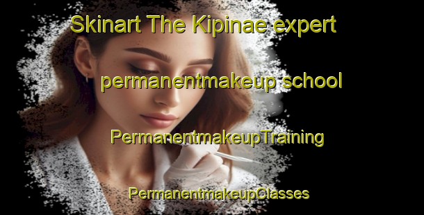 Skinart The Kipinae expert permanentmakeup school | PermanentmakeupTraining | PermanentmakeupClasses | SkinartTraining-Finland