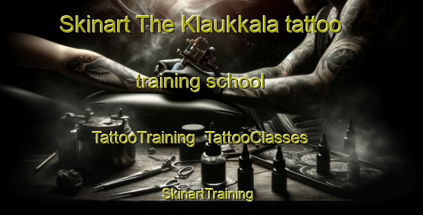 Skinart The Klaukkala tattoo training school | TattooTraining | TattooClasses | SkinartTraining-Finland