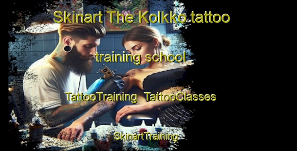 Skinart The Kolkko tattoo training school | TattooTraining | TattooClasses | SkinartTraining-Finland