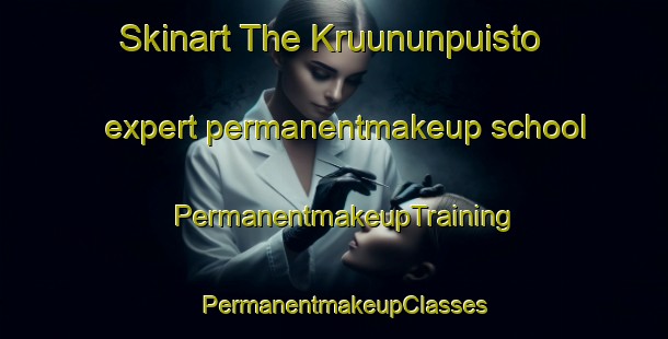 Skinart The Kruununpuisto expert permanentmakeup school | PermanentmakeupTraining | PermanentmakeupClasses | SkinartTraining-Finland