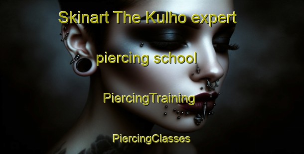 Skinart The Kulho expert piercing school | #PiercingTraining #PiercingClasses #SkinartTraining-Finland