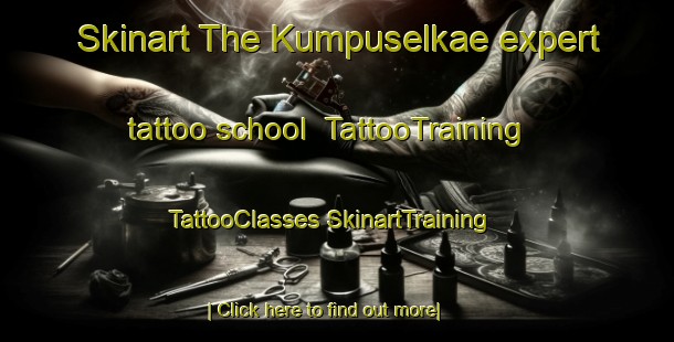 Skinart The Kumpuselkae expert tattoo school | #TattooTraining #TattooClasses #SkinartTraining-Finland