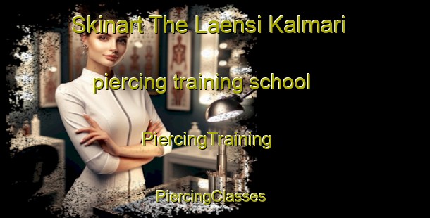 Skinart The Laensi Kalmari piercing training school | PiercingTraining | PiercingClasses | SkinartTraining-Finland