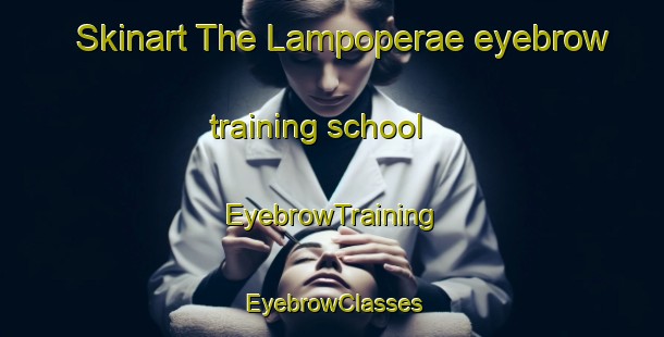 Skinart The Lampoperae eyebrow training school | EyebrowTraining | EyebrowClasses | SkinartTraining-Finland