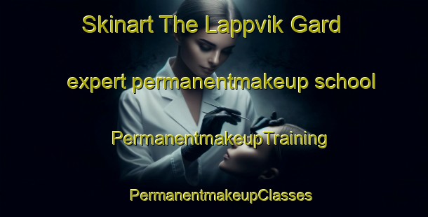 Skinart The Lappvik Gard expert permanentmakeup school | PermanentmakeupTraining | PermanentmakeupClasses | SkinartTraining-Finland