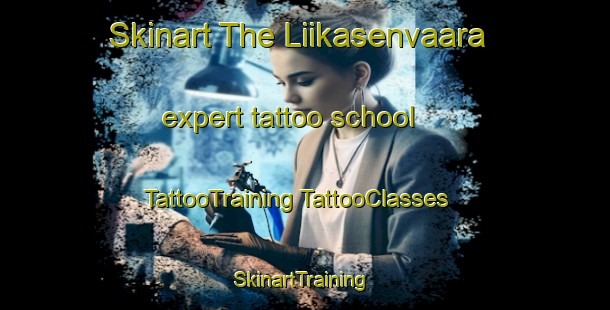 Skinart The Liikasenvaara expert tattoo school | #TattooTraining #TattooClasses #SkinartTraining-Finland