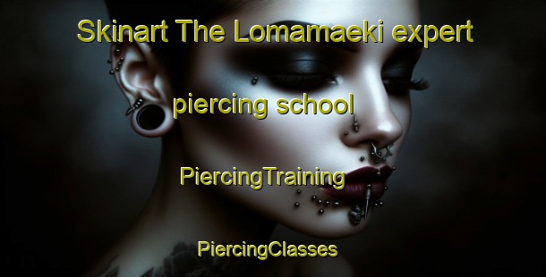 Skinart The Lomamaeki expert piercing school | PiercingTraining | PiercingClasses | SkinartTraining-Finland