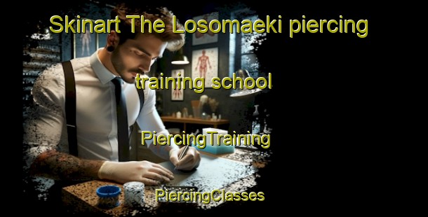 Skinart The Losomaeki piercing training school | PiercingTraining | PiercingClasses | SkinartTraining-Finland