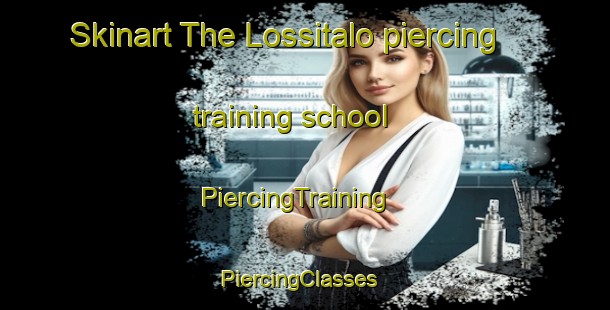 Skinart The Lossitalo piercing training school | PiercingTraining | PiercingClasses | SkinartTraining-Finland