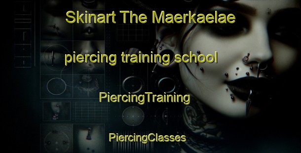 Skinart The Maerkaelae piercing training school | PiercingTraining | PiercingClasses | SkinartTraining-Finland