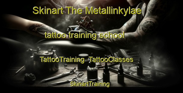 Skinart The Metallinkylae tattoo training school | TattooTraining | TattooClasses | SkinartTraining-Finland