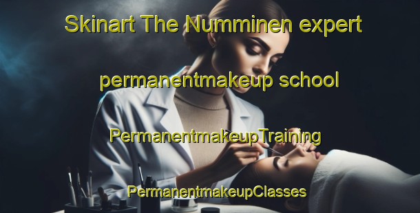 Skinart The Numminen expert permanentmakeup school | PermanentmakeupTraining | PermanentmakeupClasses | SkinartTraining-Finland