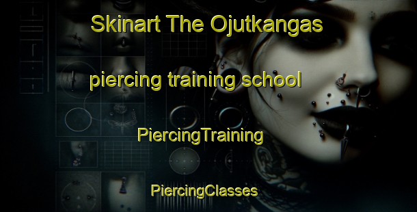 Skinart The Ojutkangas piercing training school | PiercingTraining | PiercingClasses | SkinartTraining-Finland