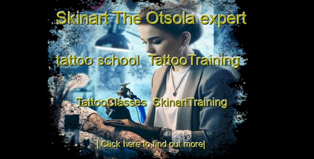 Skinart The Otsola expert tattoo school | TattooTraining | TattooClasses | SkinartTraining-Finland