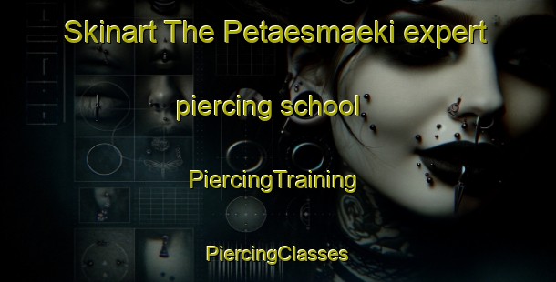 Skinart The Petaesmaeki expert piercing school | #PiercingTraining #PiercingClasses #SkinartTraining-Finland