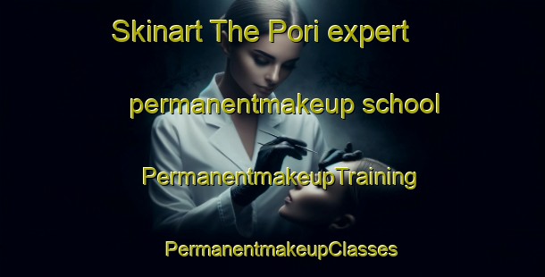 Skinart The Pori expert permanentmakeup school | PermanentmakeupTraining | PermanentmakeupClasses | SkinartTraining-Finland