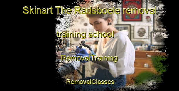 Skinart The Radsboele removal training school | RemovalTraining | RemovalClasses | SkinartTraining-Finland