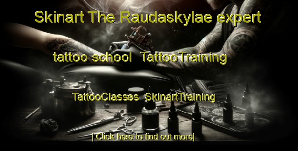 Skinart The Raudaskylae expert tattoo school | TattooTraining | TattooClasses | SkinartTraining-Finland