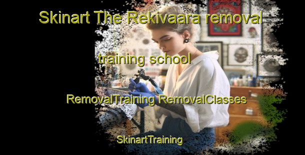 Skinart The Rekivaara removal training school | #RemovalTraining #RemovalClasses #SkinartTraining-Finland