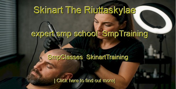 Skinart The Riuttaskylae expert smp school | SmpTraining | SmpClasses | SkinartTraining-Finland
