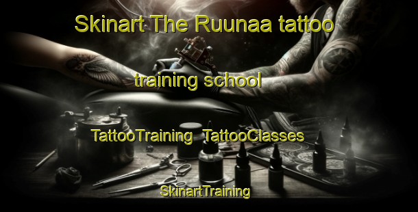 Skinart The Ruunaa tattoo training school | TattooTraining | TattooClasses | SkinartTraining-Finland