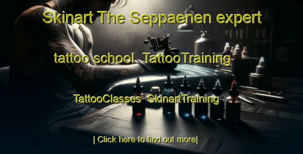 Skinart The Seppaenen expert tattoo school | TattooTraining | TattooClasses | SkinartTraining-Finland