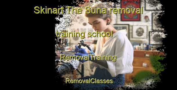 Skinart The Suna removal training school | RemovalTraining | RemovalClasses | SkinartTraining-Finland