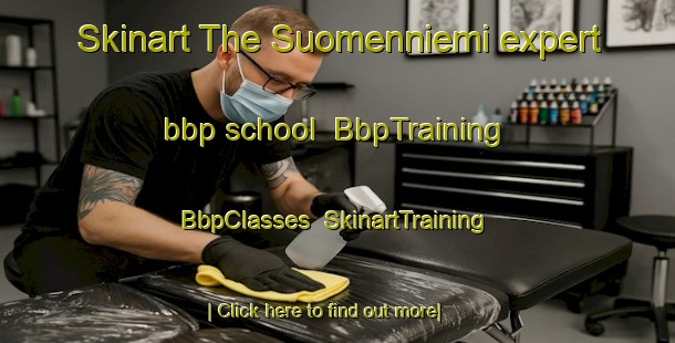 Skinart The Suomenniemi expert bbp school | BbpTraining | BbpClasses | SkinartTraining-Finland