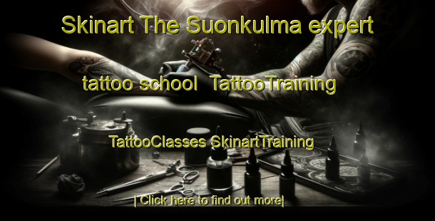 Skinart The Suonkulma expert tattoo school | #TattooTraining #TattooClasses #SkinartTraining-Finland