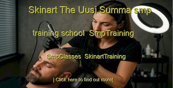 Skinart The Uusi Summa smp training school | SmpTraining | SmpClasses | SkinartTraining-Finland