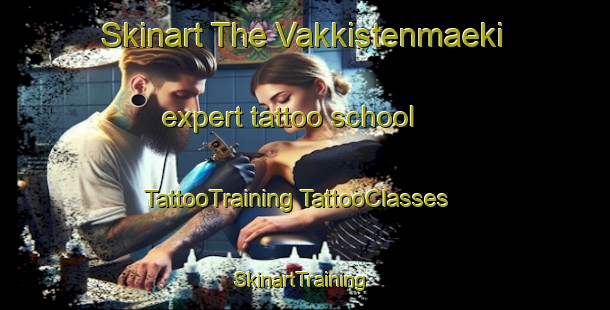 Skinart The Vakkistenmaeki expert tattoo school | #TattooTraining #TattooClasses #SkinartTraining-Finland