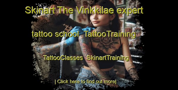 Skinart The Vinkkilae expert tattoo school | TattooTraining | TattooClasses | SkinartTraining-Finland