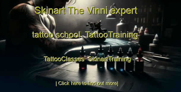 Skinart The Vinni expert tattoo school | TattooTraining | TattooClasses | SkinartTraining-Finland