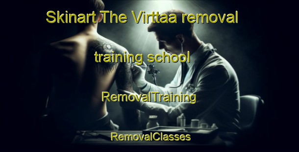 Skinart The Virttaa removal training school | RemovalTraining | RemovalClasses | SkinartTraining-Finland