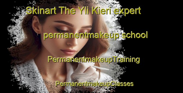 Skinart The Yli Kieri expert permanentmakeup school | PermanentmakeupTraining | PermanentmakeupClasses | SkinartTraining-Finland