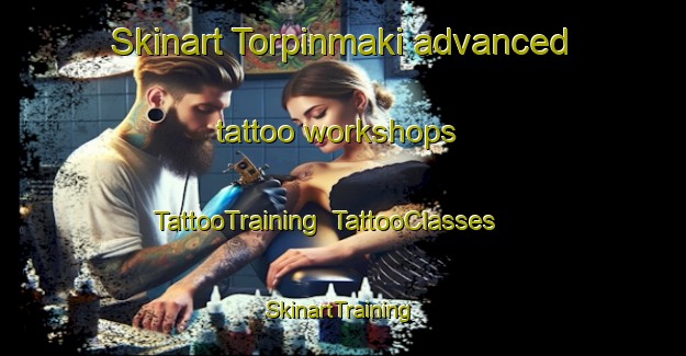 Skinart Torpinmaki advanced tattoo workshops | TattooTraining | TattooClasses | SkinartTraining-Finland