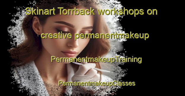 Skinart Torrback workshops on creative permanentmakeup | #PermanentmakeupTraining #PermanentmakeupClasses #SkinartTraining-Finland