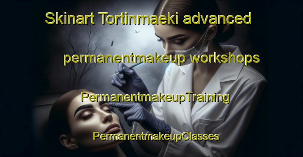 Skinart Tortinmaeki advanced permanentmakeup workshops | PermanentmakeupTraining | PermanentmakeupClasses | SkinartTraining-Finland