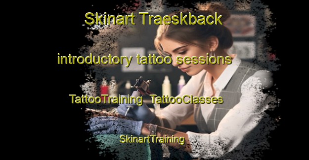 Skinart Traeskback introductory tattoo sessions | TattooTraining | TattooClasses | SkinartTraining-Finland