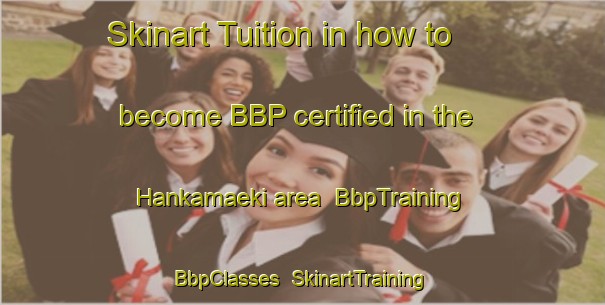 Skinart Tuition in how to become BBP certified in the Hankamaeki area | BbpTraining | BbpClasses | SkinartTraining-Finland