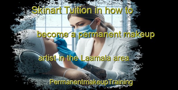 Skinart Tuition in how to become a permanent makeup artist in the Laamala area | PermanentmakeupTraining | PermanentmakeupClasses | SkinartTraining-Finland