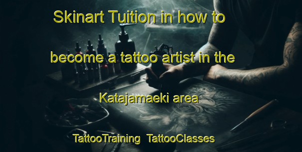 Skinart Tuition in how to become a tattoo artist in the Katajamaeki area | TattooTraining | TattooClasses | SkinartTraining-Finland