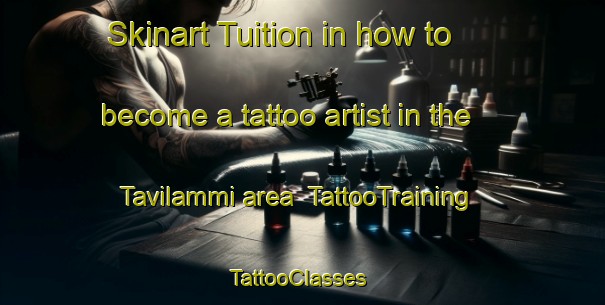 Skinart Tuition in how to become a tattoo artist in the Tavilammi area | TattooTraining | TattooClasses | SkinartTraining-Finland