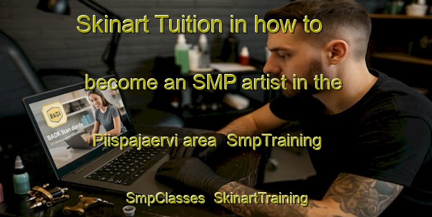 Skinart Tuition in how to become an SMP artist in the Piispajaervi area | SmpTraining | SmpClasses | SkinartTraining-Finland