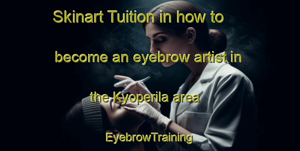 Skinart Tuition in how to become an eyebrow artist in the Kyoperila area | EyebrowTraining | EyebrowClasses | SkinartTraining-Finland